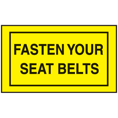Instructional Labels - Fasten Your Seat Belts