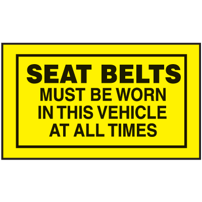 Instructional Labels - Seat Belts Must Be Worn In This Vehicle At All Times