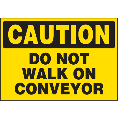 Machine Hazard Warning Labels - Caution Do Not Walk On Conveyor