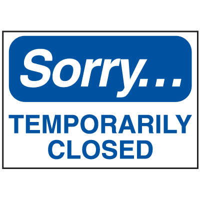 Sorry...Temporarily Closed Sign