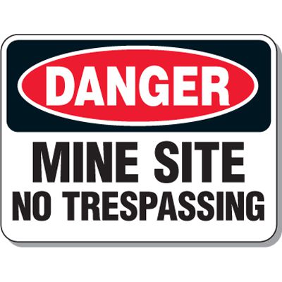 Danger - Mine Site No Trespassing Sign