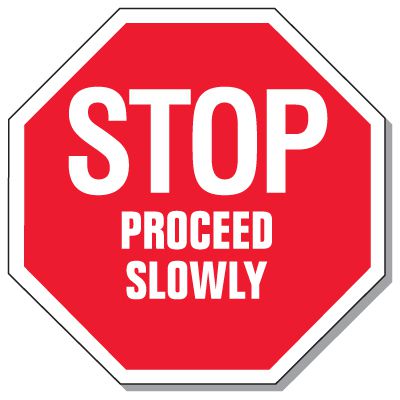 Giant Security Signs - Stop Proceed Slowly