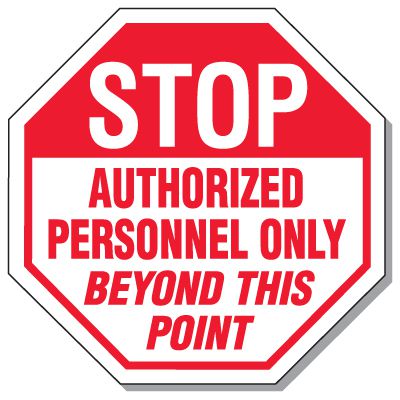 Stop - Authorized Personnel Only Beyond This Point
