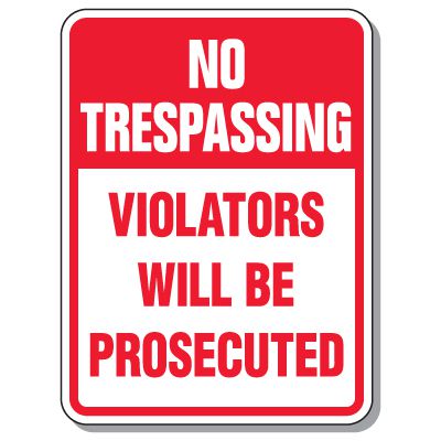 Giant Security Signs - No Trespassing Violators Will Be Prosecuted