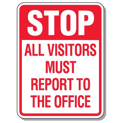 Security Signs - All Visitors Must Report to The Office