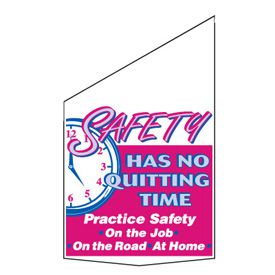 Motivational Pole Banners - Safety Has No Quitting Time