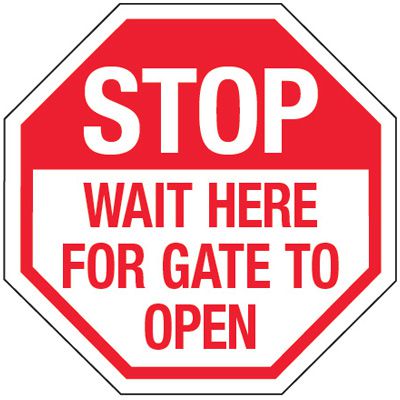 Reflective Stop Wait Here For Gate To Open Signs