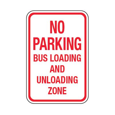 No Parking Bus Loading And Unloading - School Parking Signs