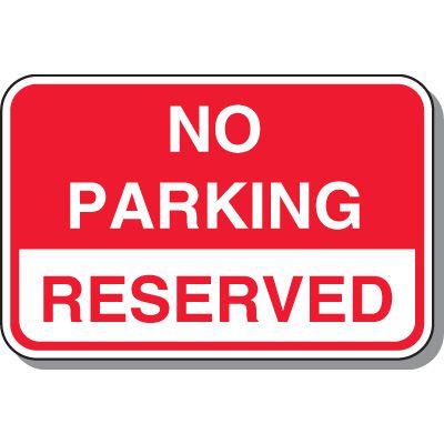 No Parking Signs - No Parking Reserved