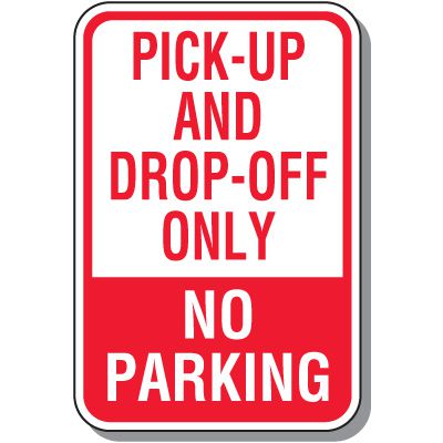 No Parking Signs - Pick-Up And Drop-Off Only No Parking