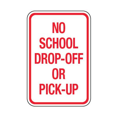 No School Drop Off Or Pick Up - School Parking Signs