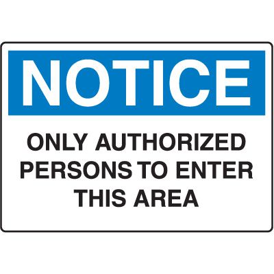 Notice Admittance & Prohibition Signs - Only Authorized Persons