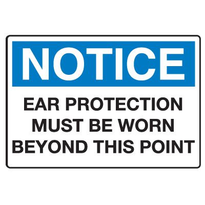 Protective Wear Signs - Ear Protection Must Be Worn Beyond This Point
