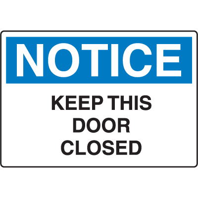 OSHA Notice Signs - Notice Keep This Door Closed