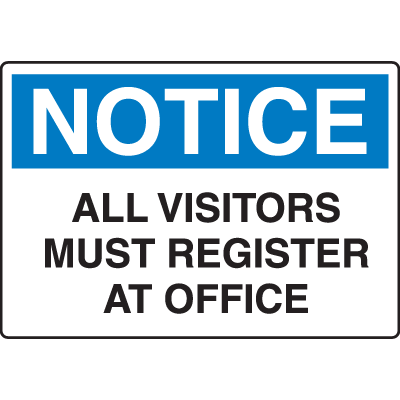 Notice Signs - Notice All Visitors Must Register At Office