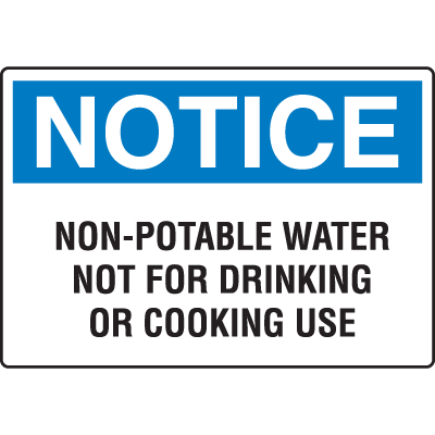 Notice Signs - Notice Non-Potable Water Not For Drinking Or Cooking