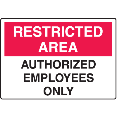 Safety Signs for Rough/Curved Surfaces - Restricted Area - Authorized Employees Only