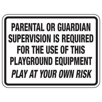 Parental Or Guardian Supervision Required - Playground Sign