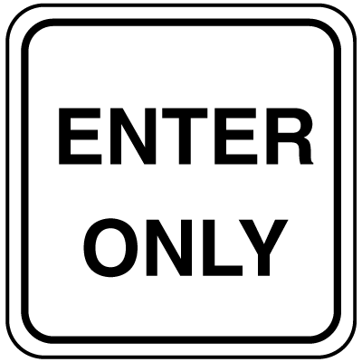 Parking Lot Signs - Enter Only