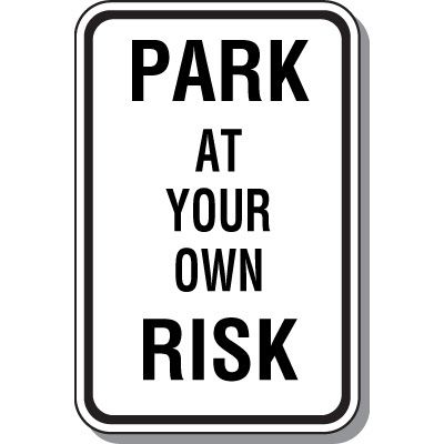 Property Parking Signs - Park At Your Own Risk