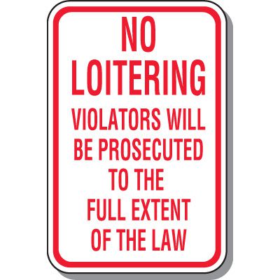 Property Protection Signs - No Loitering Violators Will Be Prosecuted