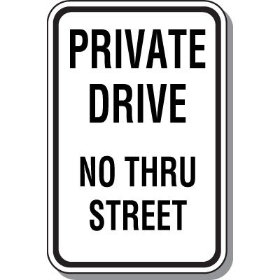 Property Protection Signs - Private Drive No Thru Street