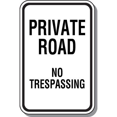 Property Protection Signs - Private Road No Trespassing
