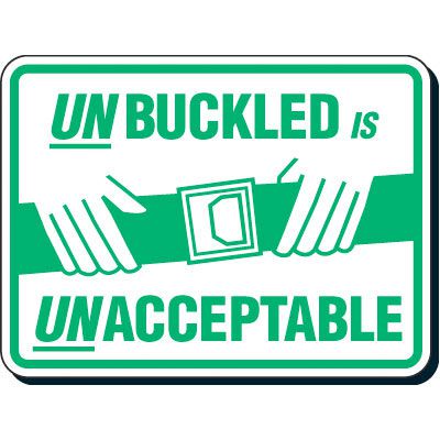 Reflective Seat Belt Signs - Unbuckled Is Unacceptable
