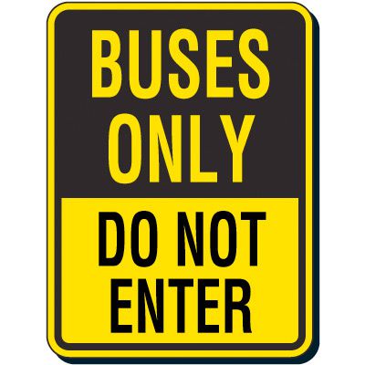 Reflective Traffic Reminder Signs - Buses Only Do Not Enter