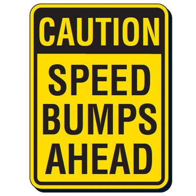 Reflective Caution Speed Bumps Ahead Sign