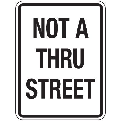 Reflective Traffic Reminder Signs - Not A Thru Street