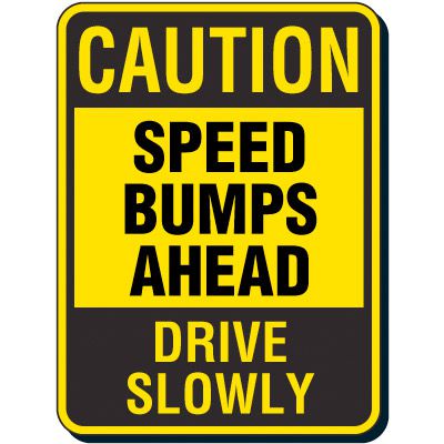 Reflective Traffic Reminder Signs - Speed Bumps Ahead Drive Slowly