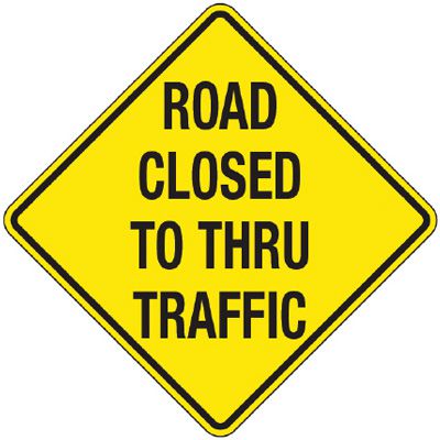 Reflective Warning Signs - Road Closed To Thru Traffic