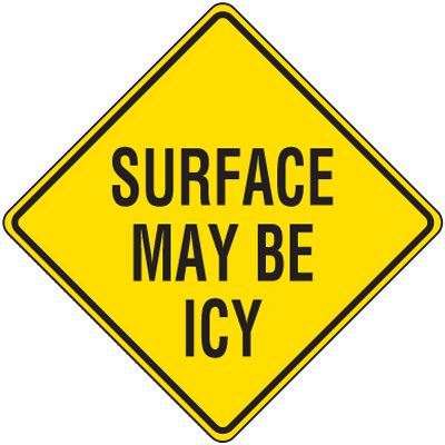Reflective Warning Signs - Surface May Be Icy