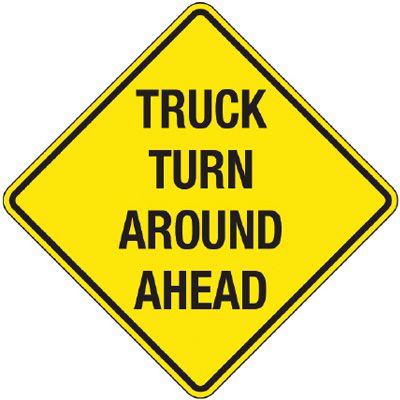 Reflective Warning Signs - Truck Turn Around Ahead
