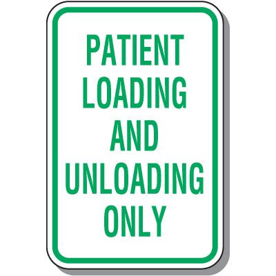 Reserved Parking Signs - Patient Loading And Unloading Only