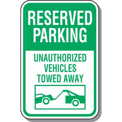 Reserved Parking Signs - Unauthorized Vehicles Towed Away