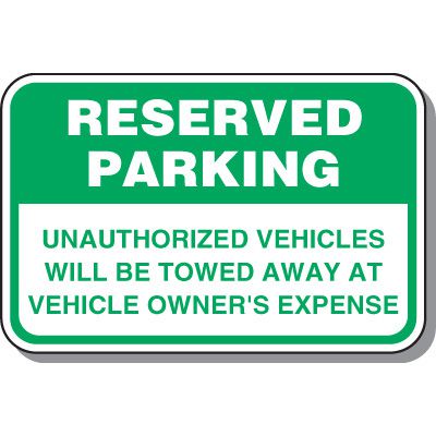Reserved Parking Signs - Unauthorized Vehicles Will Be Towed