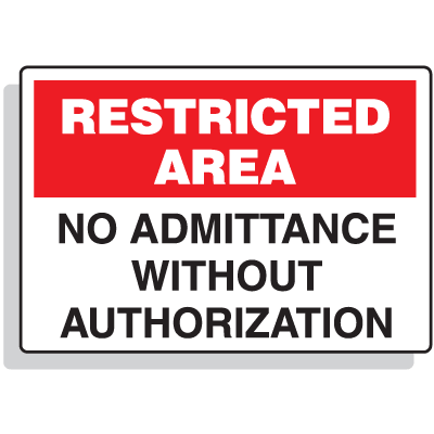Restricted Area Signs - No Admittance Without Authorization