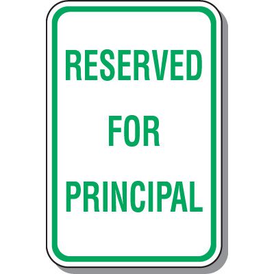 School Parking Signs - Reserved For Principal