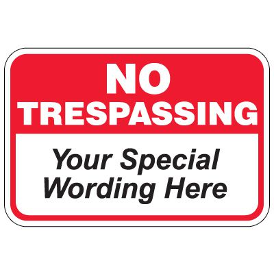 Semi-Custom Worded Signs - No Trespassing
