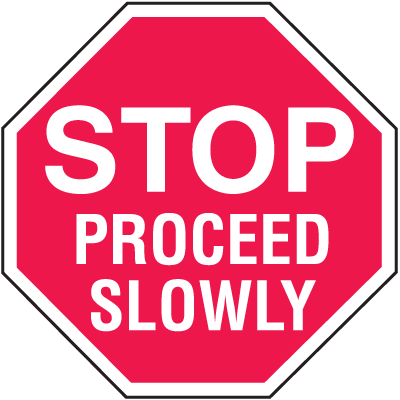 Stop Proceed Slowly In Plant Traffic Stop Signs