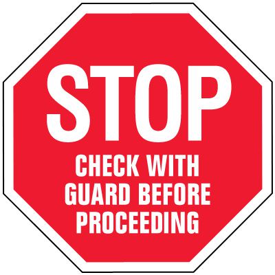 Stop Signs - Stop Check With Guard Before Proceeding