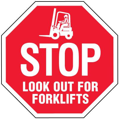 Stop Signs - Stop Look Out For Forklifts