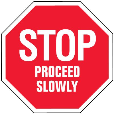 Stop Signs - Stop Proceed Slowly