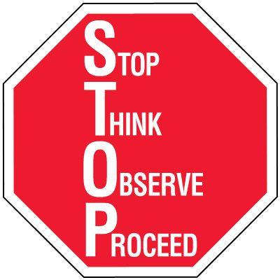 Stop Signs - Stop Think Observe Proceed