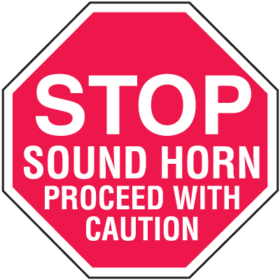 Stop Sound Horn In Plant Traffic Stop Signs
