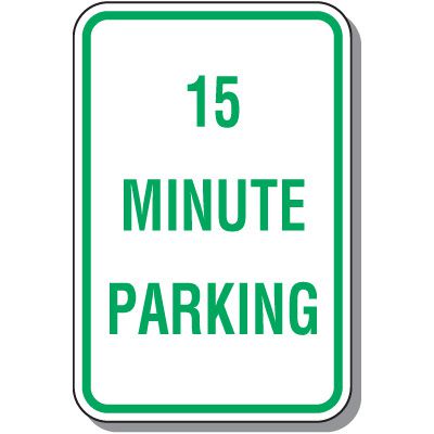 Time Limit Parking Signs - 15 Minute Parking