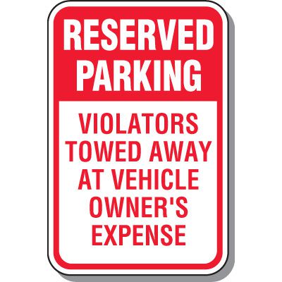 Tow Away Zone Signs - Reserved Parking Violators Towed Away