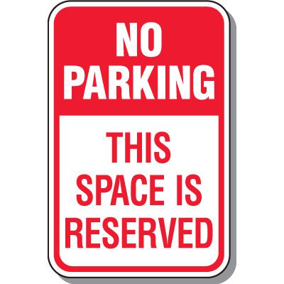 No Parking Signs - This Space Is Reserved